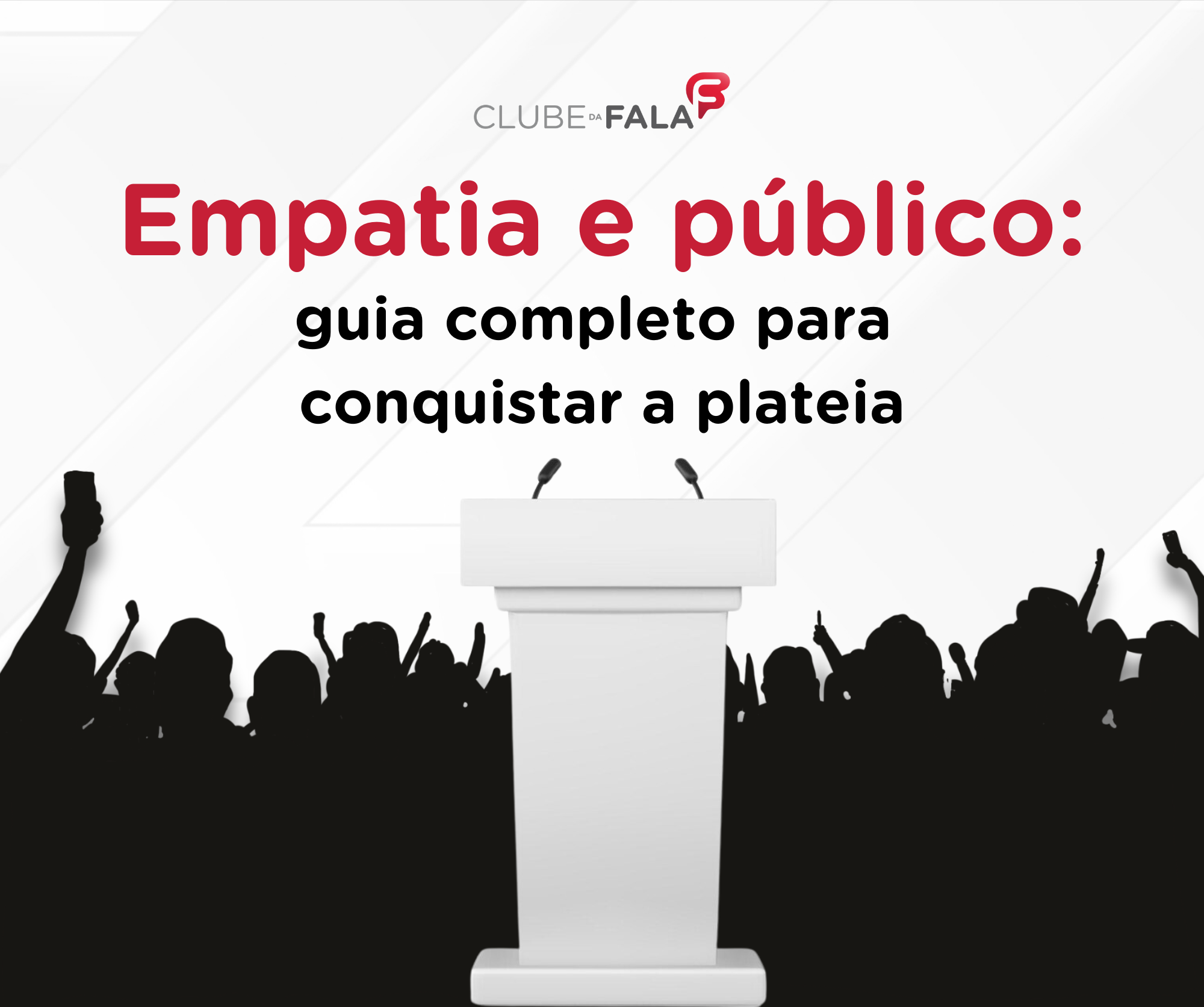 Empatia e público: Guia completo para conquistar a platéia